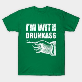 I'm with drunkass T-Shirt